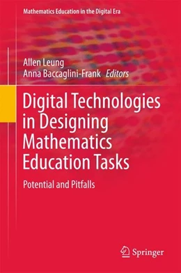 Abbildung von Leung / Baccaglini-Frank | Digital Technologies in Designing Mathematics Education Tasks | 1. Auflage | 2016 | beck-shop.de