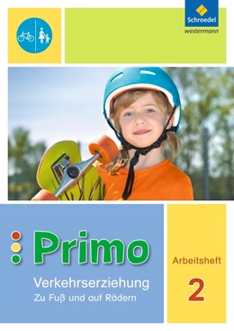 Abbildung von Primo.Verkehrserziehung 2. Arbeitsheft. Zu Fuß und auf Rädern | 1. Auflage | 2017 | beck-shop.de