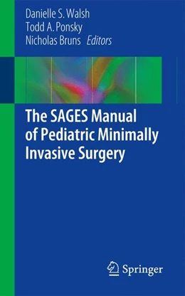 Abbildung von Walsh / Ponsky | The SAGES Manual of Pediatric Minimally Invasive Surgery | 1. Auflage | 2016 | beck-shop.de