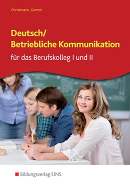 Abbildung von Christmann / Gemmi | Deutsch / Betriebliche Kommunikation. Berufskolleg I und II | 5. Auflage | 2017 | beck-shop.de