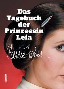 Abbildung von Fisher | Das Tagebuch der Prinzessin Leia | 1. Auflage | 2017 | beck-shop.de