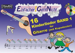 Abbildung von Oberlin / Leuchtner | Einfacher!-Geht-Nicht: 16 Kinderlieder BAND 1 - für Gitarre (mit Kapodaster) mit CD | 1. Auflage | 2017 | beck-shop.de