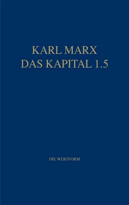 Abbildung von Marx / Hecker | Marx Das Kapital 1.1.-1.5. / Das Kapital 1.5 | 1. Auflage | 2017 | beck-shop.de