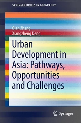 Abbildung von Zhang / Deng | Urban Development in Asia: Pathways, Opportunities and Challenges | 1. Auflage | 2017 | beck-shop.de