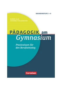 Abbildung von Glas / Schlagbauer | Pädagogik am Gymnasium - Praxiswissen für den Berufseinstieg | 1. Auflage | 2017 | beck-shop.de