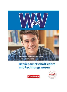 Abbildung von Abas / Franke | W plus V - Wirtschaft für Fachoberschulen und Höhere Berufsfachschulen - BWR - FOS/BOS Bayern - Jahrgangsstufe 11/12 | 1. Auflage | 2017 | beck-shop.de