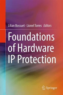 Abbildung von Bossuet / Torres | Foundations of Hardware IP Protection | 1. Auflage | 2017 | beck-shop.de