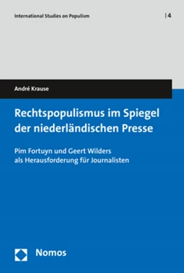 Abbildung von Krause | Rechtspopulismus im Spiegel der niederländischen Presse | 1. Auflage | 2017 | Band 4 | beck-shop.de