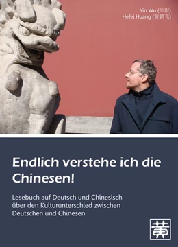 Abbildung von Wu / Huang | Endlich verstehe ich die Chinesen! | 1. Auflage | 2017 | beck-shop.de