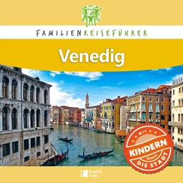 Abbildung von Robert | Familienreiseführer Venedig | 1. Auflage | 2017 | beck-shop.de