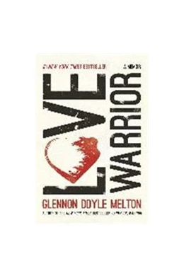 Abbildung von Doyle-Melton | Love Warrior | 1. Auflage | 2017 | beck-shop.de