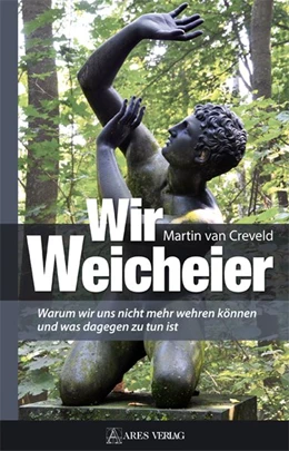 Abbildung von Van Creveld | Wir Weicheier | 1. Auflage | 2017 | beck-shop.de