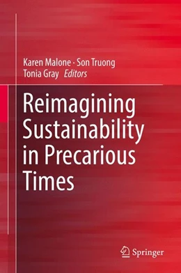 Abbildung von Malone / Truong | Reimagining Sustainability in Precarious Times | 1. Auflage | 2017 | beck-shop.de