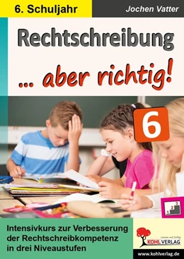 Abbildung von Rechtschreibung ... aber richtig! / Klasse 6 | 1. Auflage | 2018 | beck-shop.de