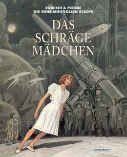 Abbildung von Schuiten / Peeters | Das schräge Mädchen | 1. Auflage | 2017 | beck-shop.de