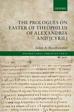 Abbildung von Mosshammer | The Prologues on Easter of Theophilus of Alexandria and [Cyril] | 1. Auflage | 2017 | beck-shop.de