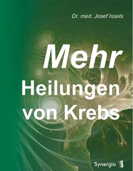 Abbildung von Issels | Mehr Heilungen von Krebs | 1. Auflage | 2017 | beck-shop.de