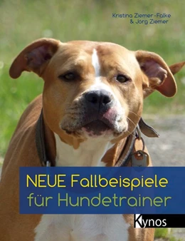 Abbildung von Ziemer / Ziemer-Falke | Neue Fallbeispiele für Hundetrainer | 1. Auflage | 2017 | beck-shop.de