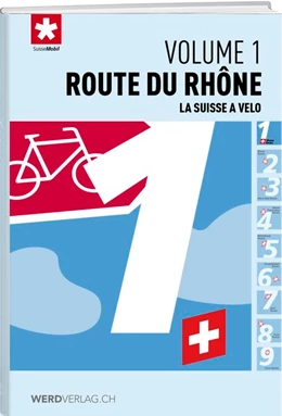 Abbildung von La Suisse à vélo volume 01 Route du Rhône | 1. Auflage | 2017 | beck-shop.de