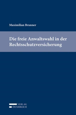 Abbildung von Brunner | Die freie Anwaltswahl in der Rechtsschutzversicherung | 1. Auflage | 2017 | beck-shop.de