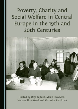 Abbildung von Fejtová / Hlavacka | Poverty, Charity and Social Welfare in Central Europe in the 19th and 20th Centuries | 1. Auflage | 2017 | beck-shop.de