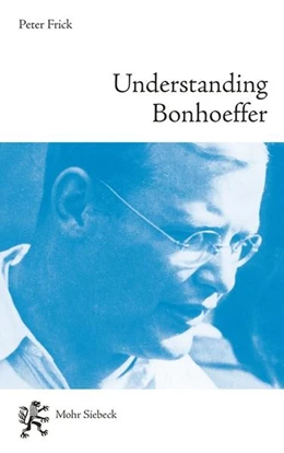 Abbildung von Frick | Understanding Bonhoeffer | 1. Auflage | 2017 | beck-shop.de