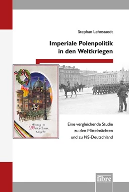 Abbildung von Lehnstaedt | Imperiale Polenpolitik in den Weltkriegen | 1. Auflage | 2017 | beck-shop.de