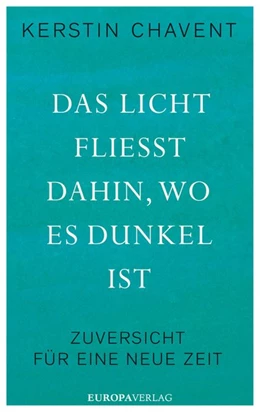 Abbildung von Chavent | Das Licht fliesst dahin, wo es dunkel ist | 1. Auflage | 2017 | beck-shop.de