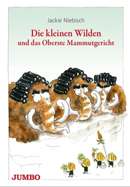 Abbildung von Niebisch | Die kleinen Wilden und das Oberste Mammutgericht | 1. Auflage | 2017 | beck-shop.de