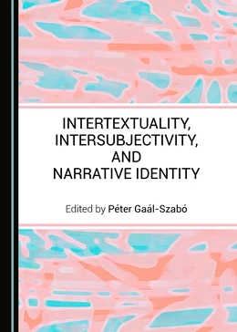 Abbildung von Gaál-Szabó | Intertextuality, Intersubjectivity, and Narrative Identity | 1. Auflage | 2017 | beck-shop.de