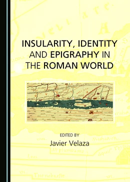 Abbildung von Velaza | Insularity, Identity and Epigraphy in the Roman World | 1. Auflage | 2017 | beck-shop.de