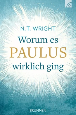 Abbildung von Wright | Worum es Paulus wirklich ging | 2. Auflage | 2017 | beck-shop.de