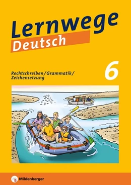 Abbildung von Merz-Grötsch / Fenske | Lernwege Deutsch: Rechtschreiben / Grammatik / Zeichensetzung 6 | 1. Auflage | 2017 | beck-shop.de