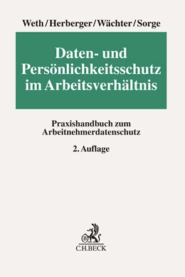 Abbildung von Weth / Herberger | Daten- und Persönlichkeitsschutz im Arbeitsverhältnis | 2. Auflage | 2019 | beck-shop.de