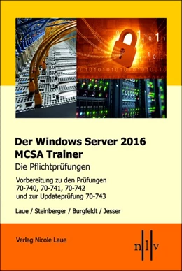 Abbildung von Laue / Steinberger | Der Windows Server 2016 MCSA-Trainer, die Pflichtprüfungen | 1. Auflage | 2017 | beck-shop.de