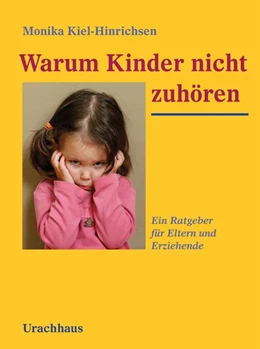 Abbildung von Kiel-Hinrichsen | Warum Kinder nicht zuhören | 5. Auflage | 2017 | beck-shop.de