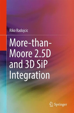 Abbildung von Radojcic | More-than-Moore 2.5D and 3D SiP Integration | 1. Auflage | 2017 | beck-shop.de