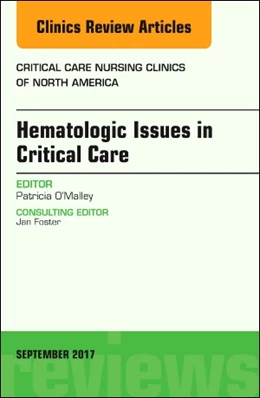 Abbildung von O'Malley | Hematologic Issues in Critical Care, An Issue of Critical Nursing Clinics | 1. Auflage | 2017 | beck-shop.de