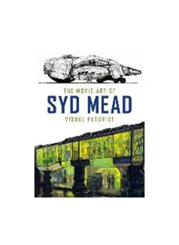 Abbildung von Mead / Hodgetts | The Movie Art of Syd Mead: Visual Futurist | 1. Auflage | 2021 | beck-shop.de