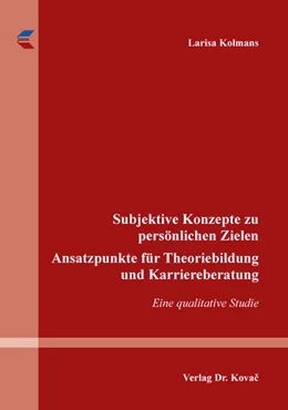 Abbildung von Kolmans | Subjektive Konzepte zu persönlichen Zielen – Ansatzpunkte für Theoriebildung und Karriereberatung | 1. Auflage | 2017 | 80 | beck-shop.de