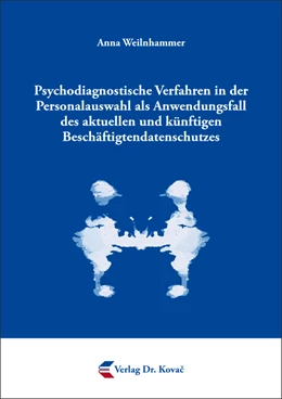Abbildung von Weilnhammer | Psychodiagnostische Verfahren in der Personalauswahl als Anwendungsfall des aktuellen und künftigen Beschäftigtendatenschutzes | 1. Auflage | 2017 | 17 | beck-shop.de