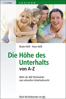 Abbildung von Heiß / Heiß | Die Höhe des Unterhalts von A-Z | 12. Auflage | 2018 | 51217 | beck-shop.de