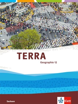 Abbildung von TERRA Geographie für Sachsen - Ausgabe für Gymnasien. Schülerbuch 12. Klasse | 1. Auflage | 2017 | beck-shop.de