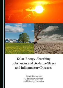 Abbildung von Sosnovsky / Gnewuch | Solar-Energy-Absorbing Substances and Oxidative Stress and Inflammatory Diseases | 1. Auflage | 2017 | beck-shop.de