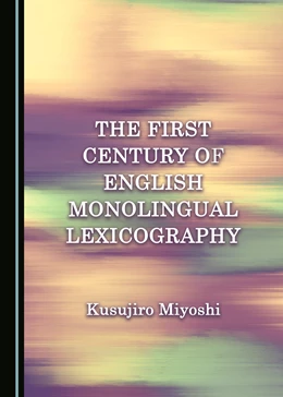 Abbildung von Miyoshi | The First Century of English Monolingual Lexicography | 1. Auflage | 2017 | beck-shop.de