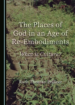 Abbildung von Thomas-Pellicer | The Places of God in an Age of Re-Embodiments | 1. Auflage | 2017 | beck-shop.de