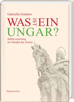 Abbildung von Schubert | Was ist ein Ungar? | 1. Auflage | 2017 | beck-shop.de