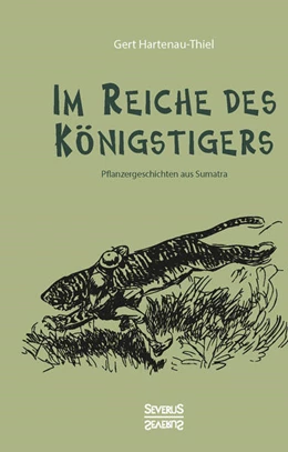 Abbildung von Hartenau-Thiel | Im Reiche des Königstigers | 1. Auflage | 2017 | beck-shop.de
