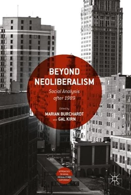 Abbildung von Burchardt / Kirn | Beyond Neoliberalism | 1. Auflage | 2017 | beck-shop.de