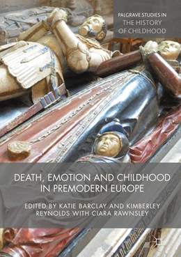 Abbildung von Barclay / Reynolds | Death, Emotion and Childhood in Premodern Europe | 1. Auflage | 2017 | beck-shop.de